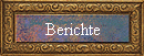 Berichte