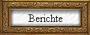 Berichte